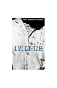 J. M. Coetzee - Slow Man