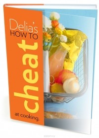 Delia Smith - Delia's How to Cheat at Cooking