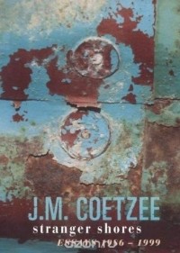 J. M. Coetzee - Stranger Shores