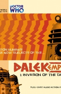 Nicholas Briggs - Dalek Empire: Invasion of the Dalek