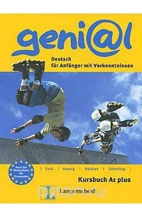  - Geni@l: Deutsch fur Anfanger mit Vorkenntnisssen: Kursbuch A1 plus