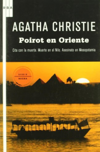 Christie, Agatha - Poirot en Oriente: Cita con la muerte, Poirot en Egipto y Asesinato en Mesopotamia