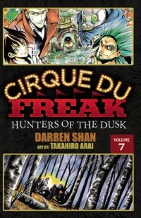  - Cirque Du Freak: The Manga, Vol. 7 - Hunters of the Dusk