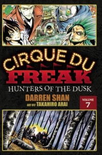  - Cirque Du Freak: The Manga, Vol. 7 - Hunters of the Dusk