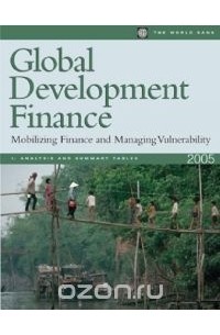 World Bank - Global Development Finance 2005: Mobilizing Finance and Managing Vulnerability (Global Development Finance (CD-Rom_)