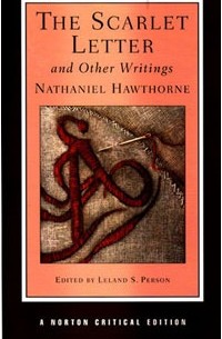 Nathaniel Hawthorne - The Scarlet Letter and Other Writings