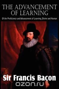 Francis Bacon - The Advancement of Learning