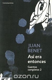 Хуан Бенет - Asi era entonces: Cuentos completos 2