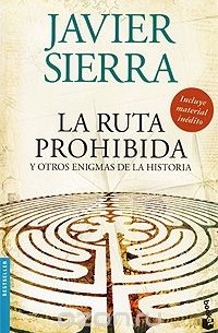 Javier Sierra - La ruta prohibida y otros enigmas de la historia