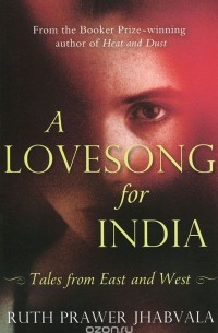 Ruth Prawer Jhabvala - A Lovesong for India