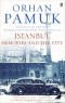 Orhan Pamuk - Istanbul: Memories and the City