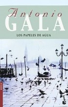Antonio Gala - Los papeles de agua