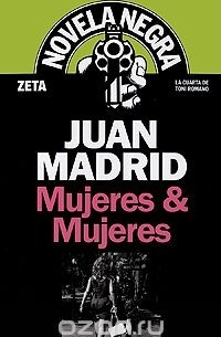 Juan Madrid - Mujeres & Mujeres
