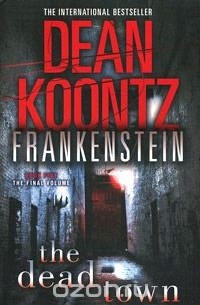Dean Koontz - Frankenstein: Book 5: The Dead Town