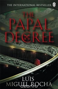 Луис Мигель Роча - The Papal Decree