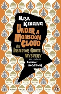 Генри Реймонд Фитцвальтер Китинг - Under a Monsoon Cloud: An Inspector Ghote Mystery
