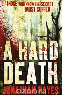 Джонатан Хейс - A Hard Death