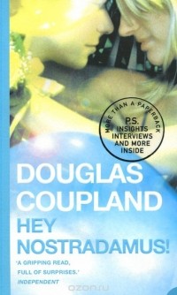 Douglas Coupland - Hey Nostradamus!