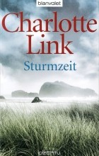 Charlotte Link - Sturmzeit