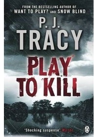 P.J. Tracy - Play to Kill