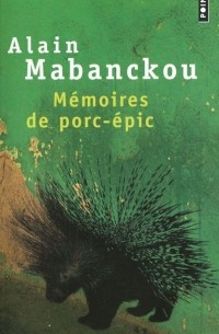 Alain Mabanckou - Memoires de porc-epic