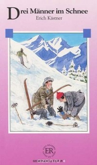 Erich Kastner - Drei Männer im Schnee