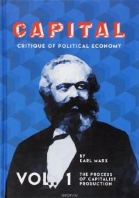 К. Маркс - Capital: Critique of Political Economy. Vol. 1. Капитал. Критика политической экономии. Т. 1: на англ.яз.