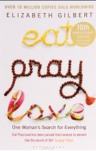 Elizabeth Gilbert - Eat Pray Love