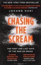 Иоганн Хари - Chasing the Scream: The First and Last Days of the War on Drugs