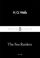 H. G. Wells - The Sea Raiders