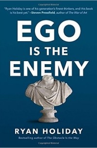  - Ego Is the Enemy