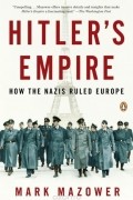 Марк Мазовер - Hitler&#039;s Empire