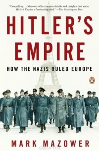 Марк Мазовер - Hitler's Empire