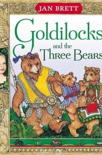 Jan Brett - Goldilocks and the Three Bears