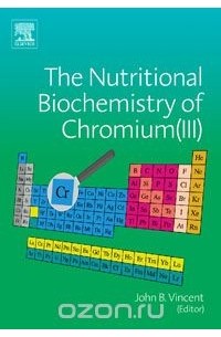 John Vincent - The Nutritional Biochemistry of Chromium(III),