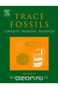  - Trace Fossils: Concepts, Problems, Prospects