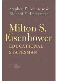 - Milton S. Eisenhower, Educational Statesman