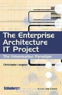 Christophe Longépé - The Enterprise Architecture It Project: The Urbanisation Paradigm