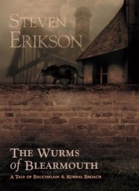 Steven Erikson - The Wurms of Blearmouth