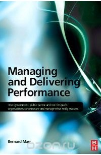 Бернард Марр - Managing and Delivering Performance,