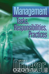 Питер Друкер - Management: Tasks, Responsibilities, Practices