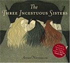 Audrey Niffenegger - The Three Incestuous Sisters