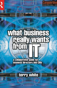 Терри Уайт - What Business Really Wants from IT