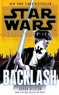 Аарон Оллстон - Star Wars: Fate of the Jedi: Backlash