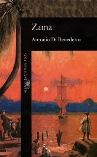 Antonio Di Benedetto - Zama