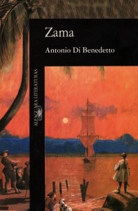 Antonio Di Benedetto - Zama