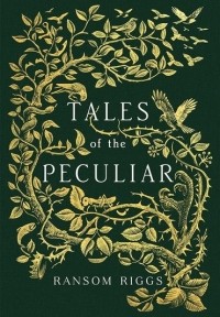 Ransom Riggs - Tales of the Peculiar