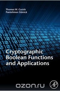 Thomas W. Cusick - Cryptographic  Boolean  Functions and Applications,