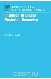 Hassan Akbar-Zadeh - Initiation to Global Finslerian Geometry,68
