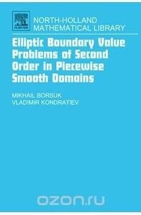 Michail Borsuk - Elliptic Boundary Value Problems of Second Order in Piecewise Smooth Domains,69